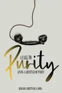 A Call to Purity - La Mora Richard and Brittni De