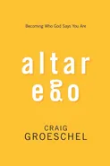 Altar Ego - Craig Groeschel
