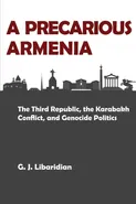 A PRECARIOUS ARMENIA - Gerard J. Libaridian
