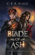 Blade of Ash - C. F. E. Black
