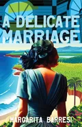 A Delicate Marriage - Margarita Barresi