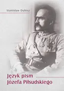 Język pism Józefa Piłsudskiego - prof. dr hab. Stanisław Dubisz