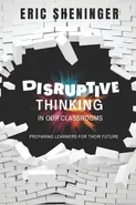 Disruptive Thinking in Our Classrooms - Eric Sheninger