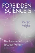 Forbidden Science 5, Pacific Heights - Jacques Vallee