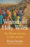 Women of Holy Week - Paula Gooder
