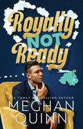 Royally Not Ready - Quinn Meghan
