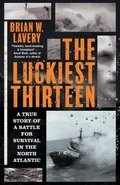 The Luckiest Thirteen - Brian W. Lavery