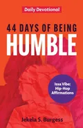 44 Days of Being Humble - Jekela S. Burgess