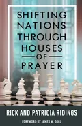 Shifting Nations Through Houses of Prayer - Rick and Patricia Ridings