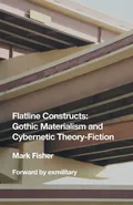 Flatline Constructs - Mark Fisher