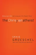 The Christian Atheist - Craig Groeschel