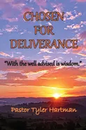 Chosen For Deliverance - Tyler Hartman