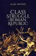 Class Struggle in the Roman Republic - Alan Woods
