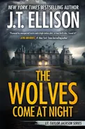 The Wolves Come at Night - J.T. Ellison