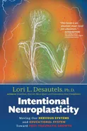 Intentional Neuroplasticity - Lori L. Desautels