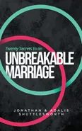 Twenty Secrets to an UNBREAKABLE Marriage - Jonathan Shuttlesworth
