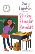 Zoey Lyndon and the Sticky Finger Bandit - Micheal Anderson
