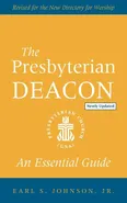 The Presbyterian Deacon - Earl  S. Johnson