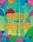 How Grizzly Found Gratitude - Dennis Mathew