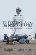 80 Percent Luck, 20 Percent Skill - Ralph T. Alshouse