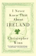 I Never Knew That About Ireland - Christopher Winn
