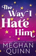 The Way I Hate Him - Quinn Meghan