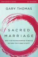 Sacred Marriage Participant's Guide - Gary Thomas
