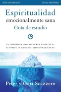 Espiritualidad emocionalmente sana - Guía de estudio - Scazzero Peter