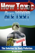 How Toxic Are You? The Solution for Body Pollution - James Martin