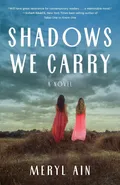 Shadows We Carry - Meryl Ain