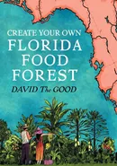 Create Your Own Florida Food Forest - Good David The