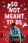 So Not Meant To Be - Quinn Meghan