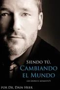 Siendo Tu, Cambiando El Mundo - Being You, Changing the World Spanish - Dr. Dain Heer