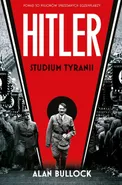 Hitler Studium tyranii - Alan Bullock