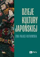 Dzieje kultury japońskiej - Ewa Pałasz-Rutkowska