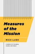 Measures of the Mission - Rich Lusk