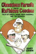Obnoxious Parents and Ruthless Coaches - Randy Corwin
