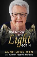 That's How the Light Got In - Anne Merriman