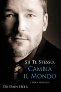 Sii Te Stesso, Cambia Il Mondo - Being You, Changing the World Italian - Dr. Dain Heer