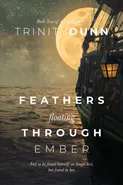 Feathers Floating through Ember - Trinity Dunn