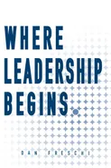 Where Leadership Begins - Dan Freschi