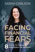 Facing Financial Fears - Sarah Carlson