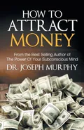 How to Attract Money - Murphy Joseph Dr.