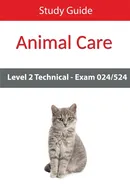 Level 2 Technical in Animal Care Exam 024/524 Study Guide - Publishing Eboru
