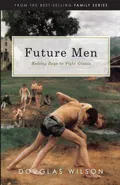 Future Men - Douglas Wilson