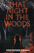 That Night in the Woods - Kristopher Triana