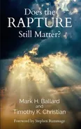 Does the Rapture Still Matter? - Mark H Ballard