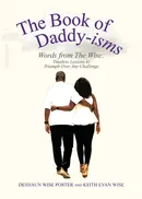 The Book of Daddy-isms - Porter DeShaun Wise