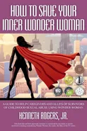 How to Save Your Inner Wonder Woman - Jr. Kenneth Rogers