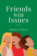 Friends with Issues - Meredith Berlin